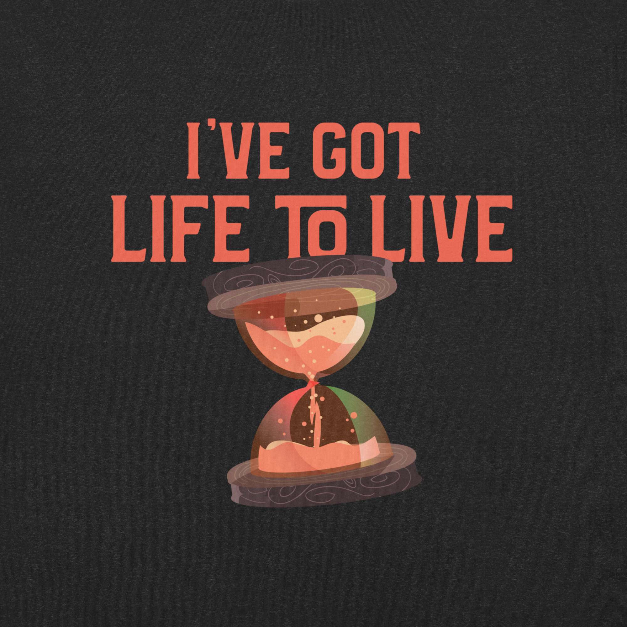 I've Got Life To Live - Tee